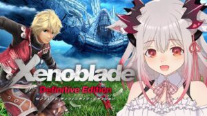 【ゼノブレイド】初見プレイで挑む！悪い奴は許さない！#2 Xenoblade Definitive Edition【周防パトラ / ハニスト】
