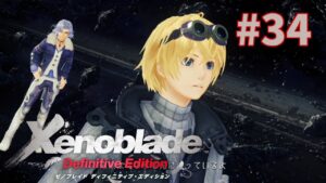 【ゼノブレイドDE】#34 はじめてのゼノブレやるやで！