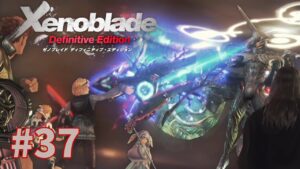 【ゼノブレイドDE】#37 はじめてのゼノブレやるやで！