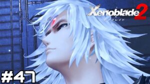 【実況】ありがとう、シンさん【ゼノブレイド2】#47