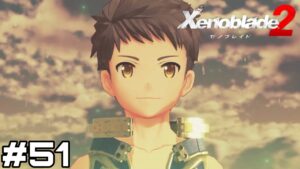 【実況】そして少年は少女と出逢った【ゼノブレイド2】#51(終)