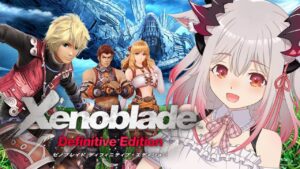 【ゼノブレイド】初見プレイで挑む！機神界帝都へ！新たな真実？！#6 Xenoblade Definitive Edition【周防パトラ / ハニスト】