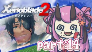 【ゼノブレイド２】癖がつよい人また出てきた。。。　part:14