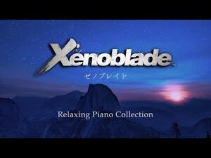 ゼノブレイドピアノメドレー【睡眠用BGM・作業用BGM】Xenoblade Relaxing Piano Collection