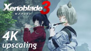 【4K/60fps ※疑似】Xenoblade3 (ゼノブレイド3) [Nintendo Direct 2022.2.10] アップスケーリング