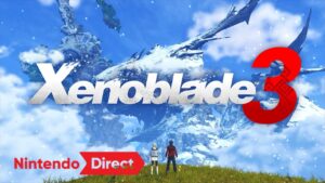 Xenoblade3 (ゼノブレイド3) [Nintendo Direct 2022.2.10]