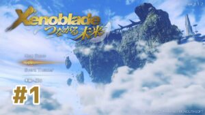 【ゼノブレイドDE つながる未来】#1 わくわくのゼノブレ続編やってく！