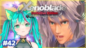 【ゼノブレイドDE/#42】愛する人との再会…！帝都アグニラータへ向かえ！(初見プレイ実況)【XenobladeDE/#Vtuber/#猫星ミント】