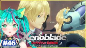 【ゼノブレイドDE/#46】激化する戦争ー！シュルクの身体に異変が…？(初見プレイ実況)【XenobladeDE/#Vtuber/#猫星ミント】