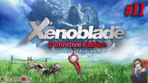 【ゼノブレイドDE】＃11 エンディングが近い気がする！！！最新作3に備えて超名作を学ぶ【Xenoblade Definitive Edition】【Nintendo Switch】【実況】