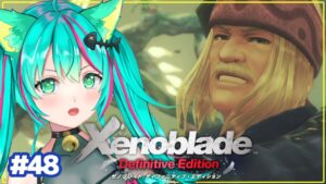 【ゼノブレイドDE/#48】血も涙もないのかこいつらは(初見プレイ実況)【XenobladeDE/#Vtuber/#猫星ミント】