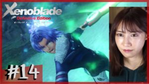 【完全初見】新たなモナドの使い手？！「ゼノブレイド DE」part14【顔出し】