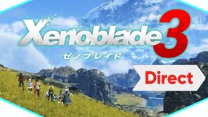【リアタイ視聴】ゼノブレイド3 Direct【Game's Wolves】