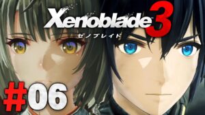 かつての仲間が敵になってしまう『ゼノブレイド3』を実況プレイpart6【Xenoblade3】