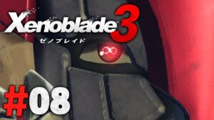 世界が俺たちを排除するために動き出す『ゼノブレイド3』を実況プレイpart8【Xenoblade3】