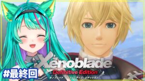【ゼノブレイドDE/#最終回】最終決戦！未来を掴み取れ～！！！(初見プレイ実況)【XenobladeDE/#Vtuber/#猫星ミント】