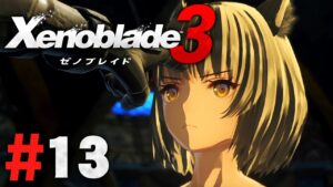 ケヴェスとアグヌスの割り切れない感情『ゼノブレイド3』を実況プレイpart13【Xenoblade3】