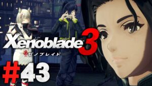 シティで俺たちが認められるために『ゼノブレイド3』を実況プレイpart43【Xenoblade3】