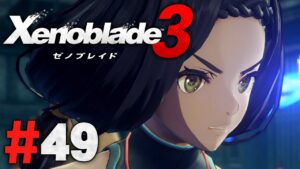 アグヌスの収容所で見つけた少女の正体は『ゼノブレイド3』を実況プレイpart49【Xenoblade3】