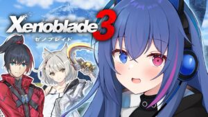 #21【#ゼノブレイド3】生きるために戦う、戦うために生きる【依逆ルメイ/VTuber】