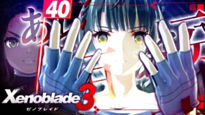 絶対に観たいエピソードがあるゼノブレイド3 #40