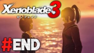 進め、未来を勝ち取るために『ゼノブレイド3』を実況プレイ #最終回【Xenoblade3】