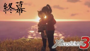 終幕　初見の『ゼノブレイド3』をやります【Xenoblade3】