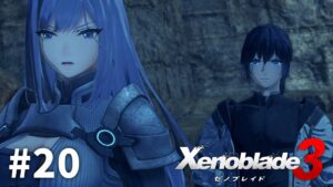 迷っている暇などない【ゼノブレイド3】#20