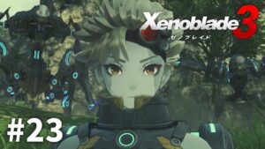 優しい右手【ゼノブレイド3】#23