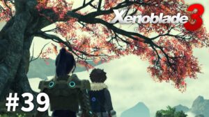 いつか還りたい【ゼノブレイド3】#39