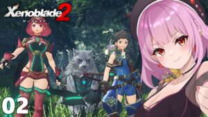 【ゼノブレイド2】グーラの街トリゴに向かう！ 【レイラ・マグノリア/新人Vtuber】02