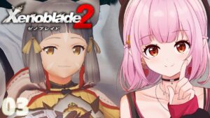 【ゼノブレイド2】第三章「戦」  フレースヴェルグの村に着いたよ【レイラ・マグノリア/新人Vtuber】04