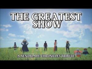 Xenoblade Chronicles - The Greatest Show