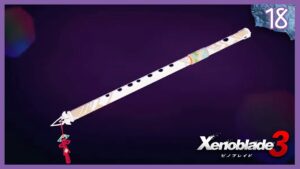 【ゼノブレイド3】お　く　れ　よ Part18【初見実況】※ネタバレ注意