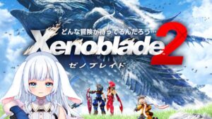 【ゼノブレイド2】サタヒコーーーーーーーーッ！！！！#20【子兎白にぃと/Vtuber】