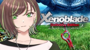 【ゼノブレイドDE #13】リスナーに布教する始まりのゼノブレイド【緑音ふろあ】※NO初見