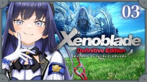 【ゼノブレイドDE:03】視える未来は変えられる【先斗寧/にじさんじ】