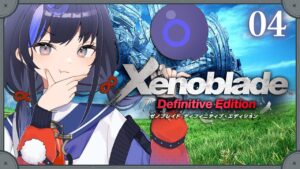 【ゼノブレイドDE:04】うだる暑さと視える新たな可能性【先斗寧/にじさんじ】