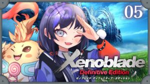 【ゼノブレイドDE:05】それぞれの決意と暗中飛躍【先斗寧/にじさんじ】